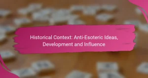 Historischer Kontext: Anti-Esoterische Ideen, Entwicklung und Einfluss