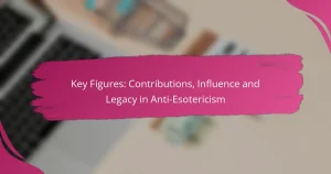 Schlüsselfiguren: Beiträge, Einfluss und Vermächtnis im Anti-Esoterismus