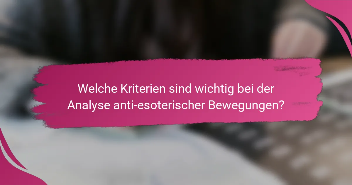 Welche Kriterien sind wichtig bei der Analyse anti-esoterischer Bewegungen?
