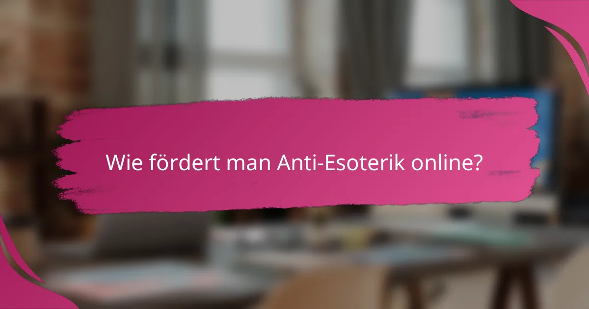 Wie fördert man Anti-Esoterik online?